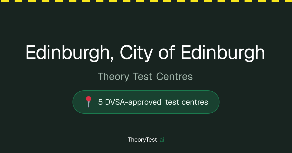 Edinburgh Test Edinburgh, City of Edinburgh Theory Test Centres | Car Test Preparation